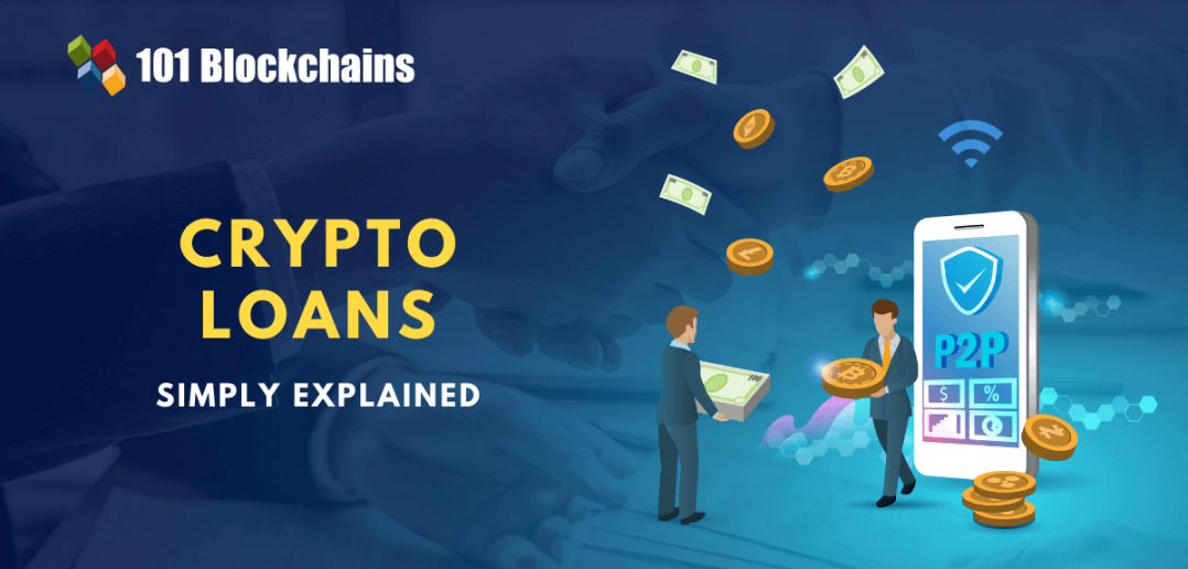 A Detailed Guide On Crypto Loans Blockchains