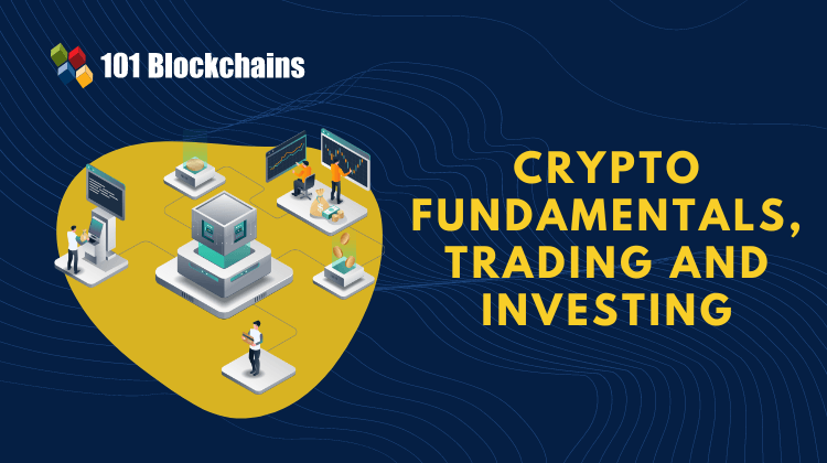 Crypto Fundamentals, Trading and Investing