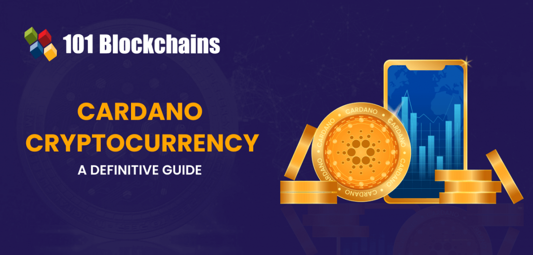 Beginner’s Guide: What Is Cardano Cryptocurrency? - 101 Blockchains