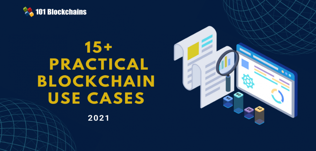 15+ Practical Blockchain Use Cases In 2022 - 101 Blockchains