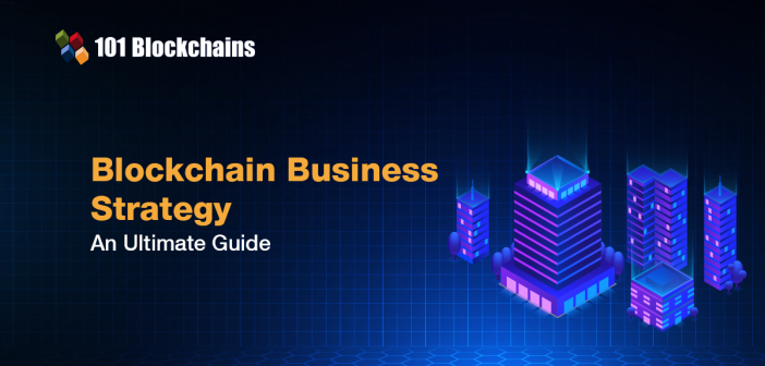 Blockchain Business Strategy An Ultimate Guide