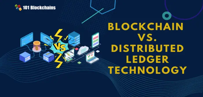 Blockchain vs Distributed Ledger Technology