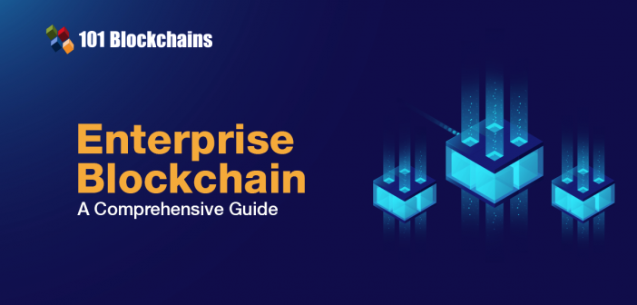 Enterprise Blockchain-A Comprehensive Guide