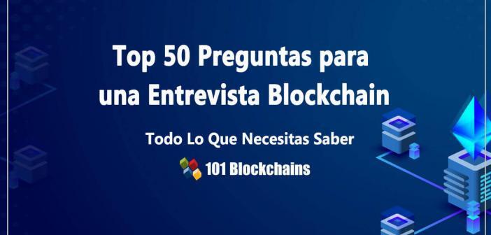 Top 50 Preguntas para una Entrevista Blockchain