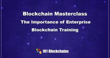 Blockchain Masterclass- The Importance of Enterprise Blockchain Training blockchain masterclass - enterprise blockchain training
