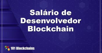 O Crescimento do Salário de Desenvolvedor Blockchain Salário de Desenvolvedor Blockchain