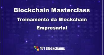 Blockchain Masterclass: Treinamento da Blockchain Empresarial Blockchain Masterclass Treinamento da Blockchain Empresarial