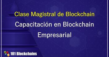 Clase Magistral de Blockchain: Capacitación en Blockchain Empresarial Clase Magistral de Blockchain Capacitación en Blockchain Empresarial