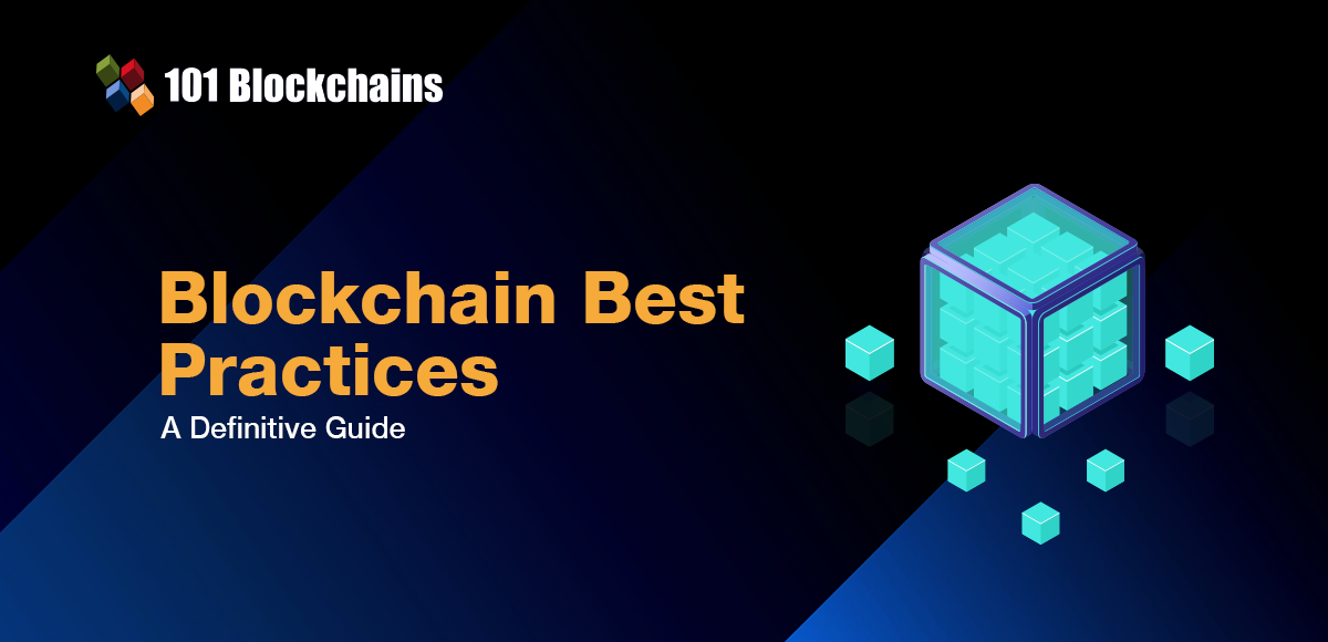 Blockchain Best Practices-A Definitive Guide