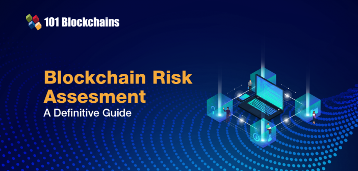 Blockchain Risk Assesment-A Definitive Guide