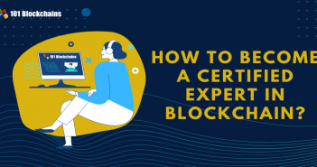 How to Become Certified Expert in Blockchain? certified expert in blockchain