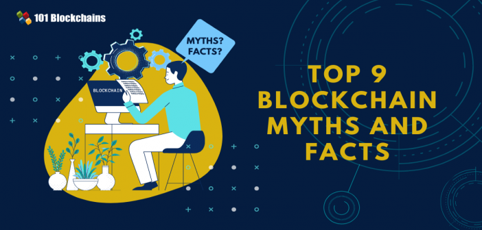 Blockchain Myths and Facts