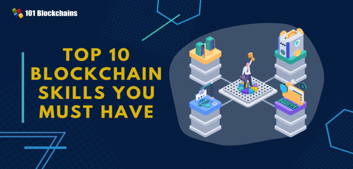 Top 10 Blockchain Skills You Must Have