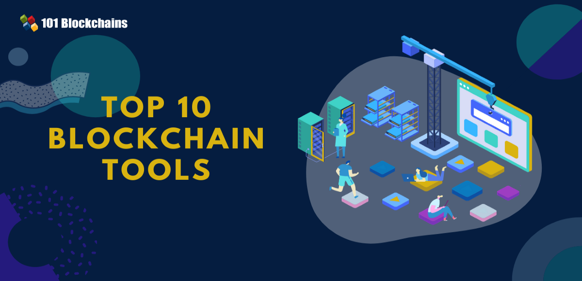 Top 10 Blockchain Tools