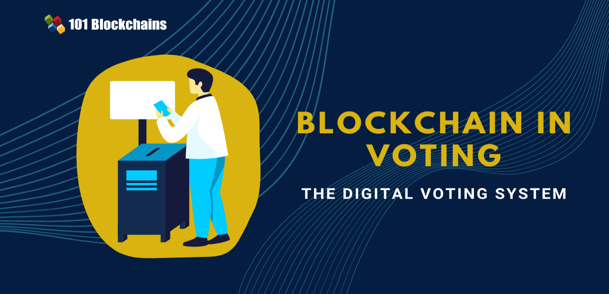 How Blockchain in Voting Creating Digital Trust? - 101 Blockchains