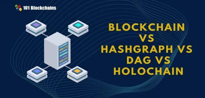 blockchain vs hashgraph vs dag vs holochain