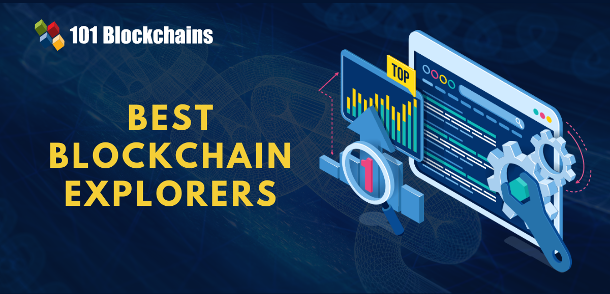 List Of 7 Best Blockchain Explorers 101 Blockchains