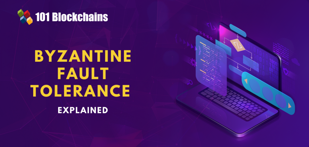 Byzantine Fault Tolerance - A Complete Guide - 101 Blockchains