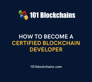 How To Become A Certified Blockchain Developer?