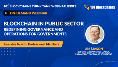 ON-DEMAND WEBINAR: Blockchain In Public Sector – Redefining Governance And Operations For Governments