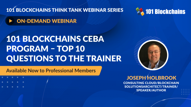 ON-DEMAND WEBINAR: 101 Blockchains CEBA Program – Top 10 Questions to the Trainer