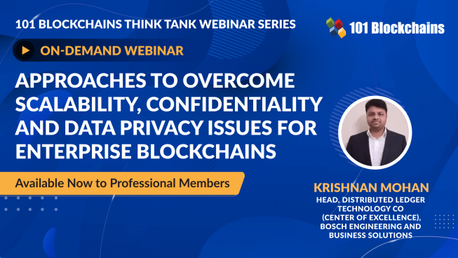 ON-DEMAND WEBINAR: Approaches To Overcome Scalability, Confidentiality And Data Privacy Issues For Enterprise Blockchains