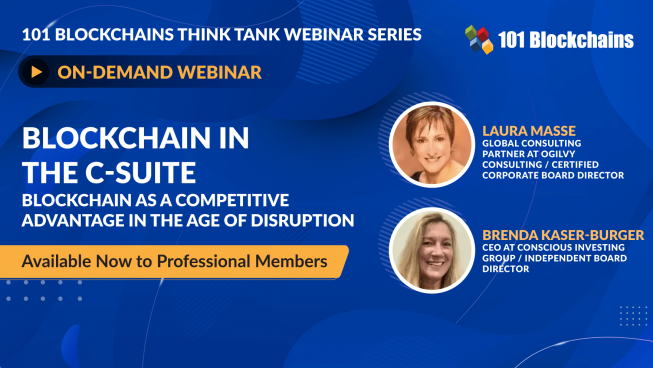 ON-DEMAND WEBINAR: Blockchain In The C-Suite – Blockchain As A Competitive Advantage In The Age Of Disruption