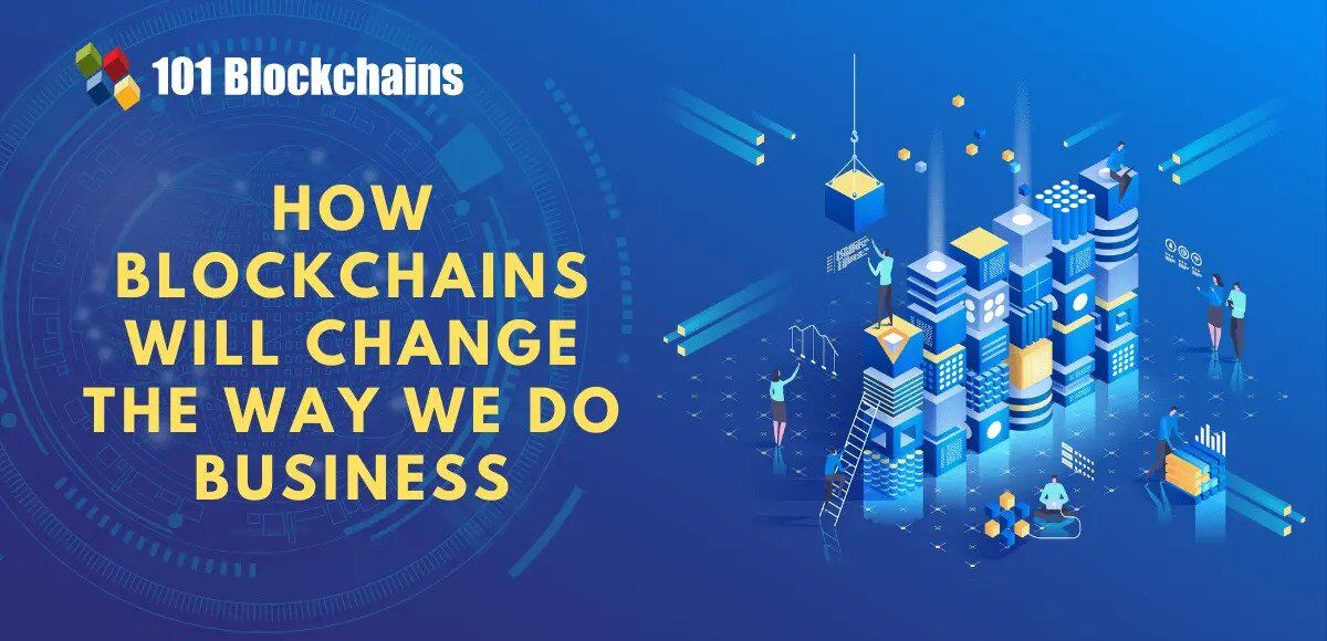 How Blockchain Will Change the Way We Do Business