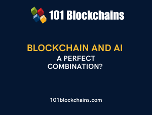 Blockchain and AI – A Perfect Combination?
