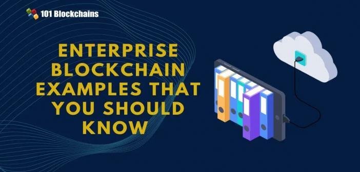 enterprise blockchain examples