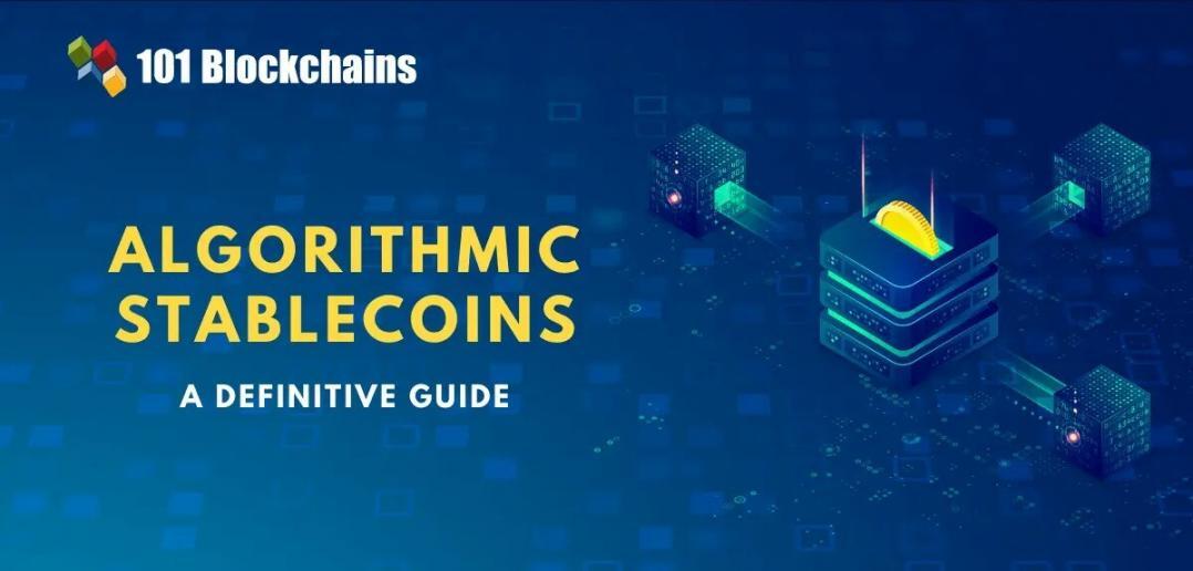 Algorithmic Stablecoins: A Beginner's Guide - 101 Blockchains