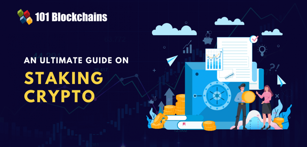 What Is Staking Crypto? - 101 Blockchains