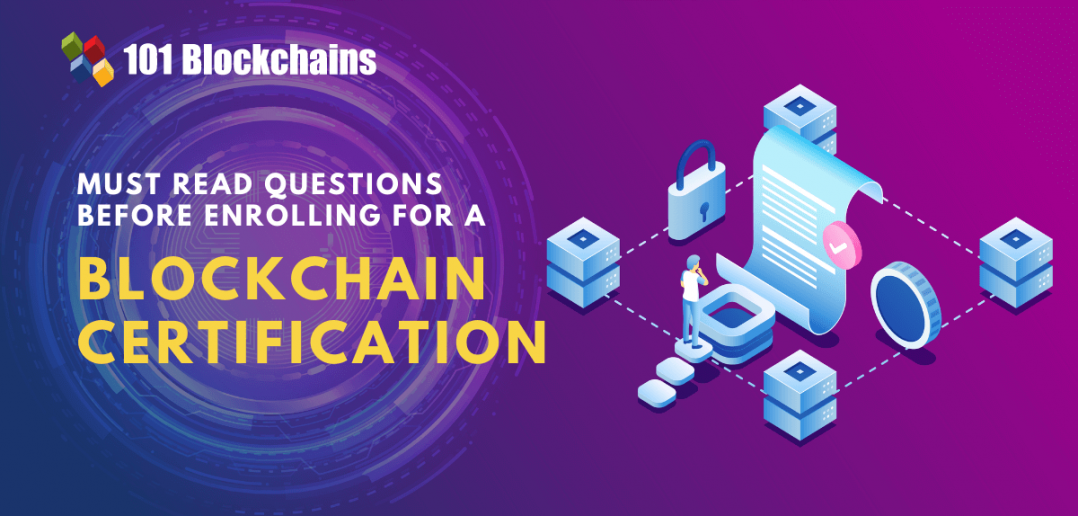 Top 10 Questions You Should Know Before Enrolling For A Blockchain Certification 2919