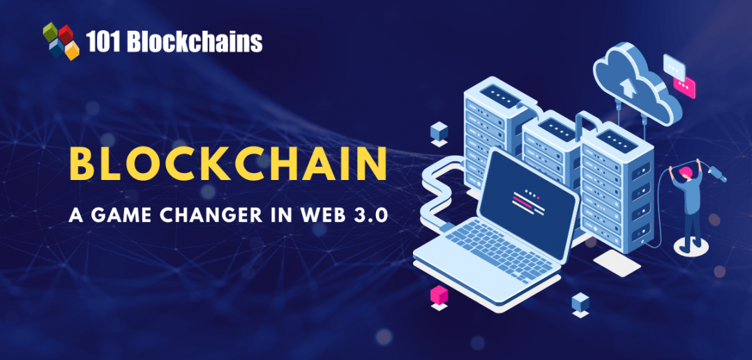 The Role Of Blockchain In Web 3.0 - 101 Blockchains