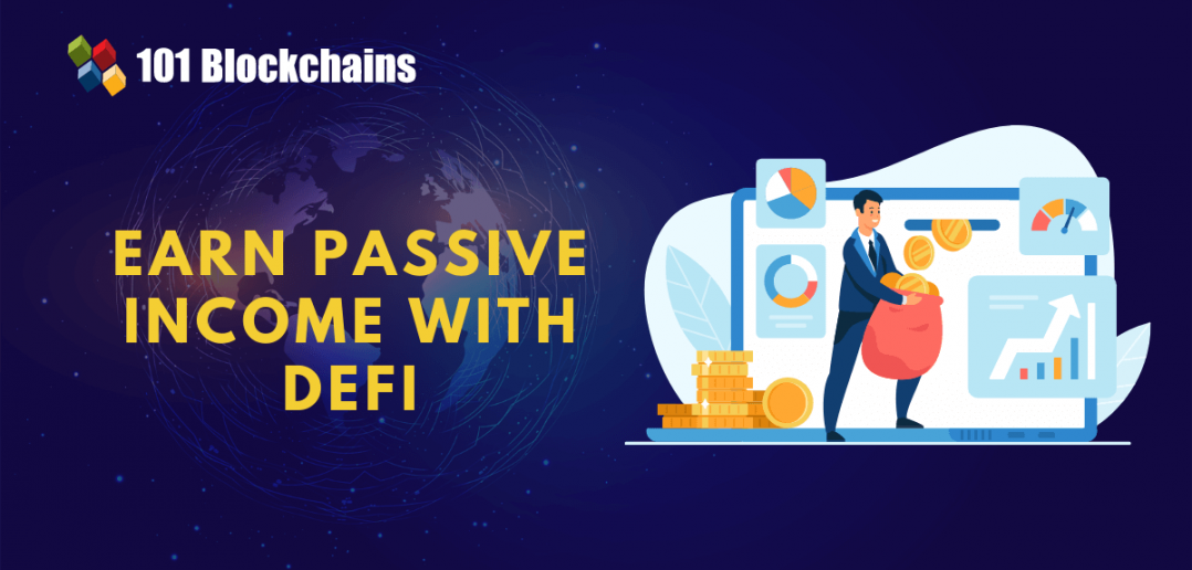 How to Generate Passive Income with DeFi? - 101 Blockchains