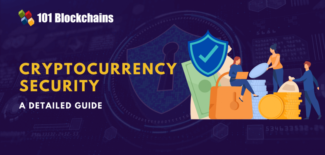 A Complete Guide on Cryptocurrency Security - 101 Blockchains