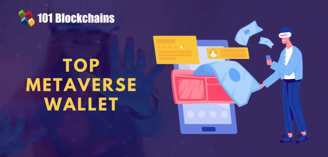 Top 5 Metaverse Wallet in 2022 - 101 Blockchains