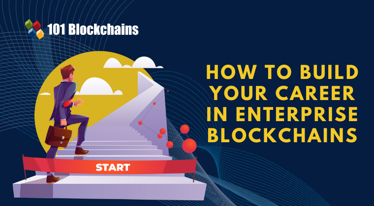 How to Build Your Career in Enterprise Blockchains