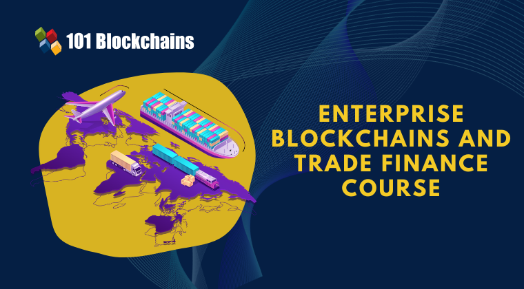 Enterprise Blockchains and Trade Finance Course