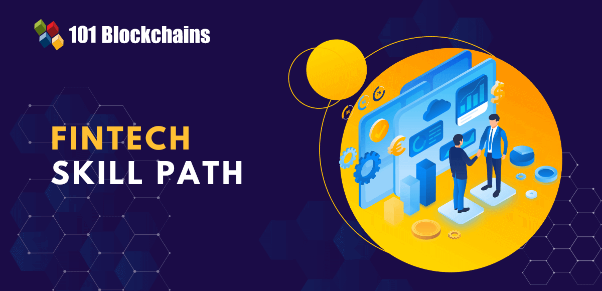 Fintech Skill Path - 101 Blockchains