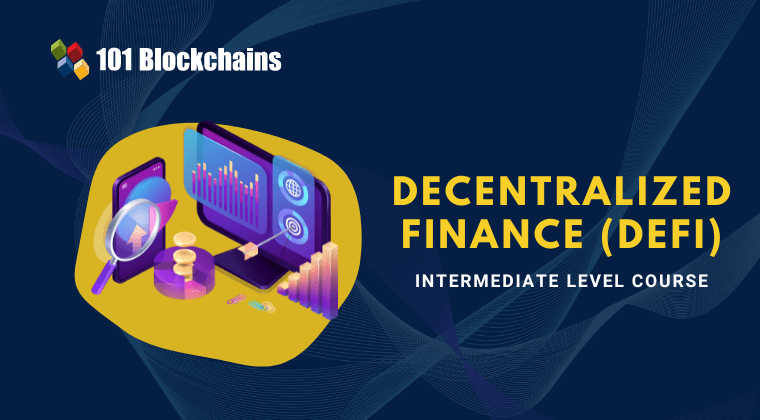 Decentralized Finance (Defi) Course- Intermediate Level