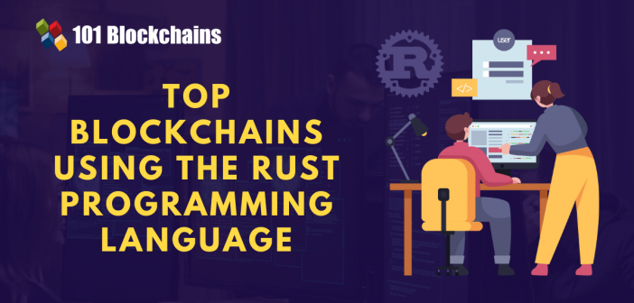 Top Blockchains Using the Rust Programming Language