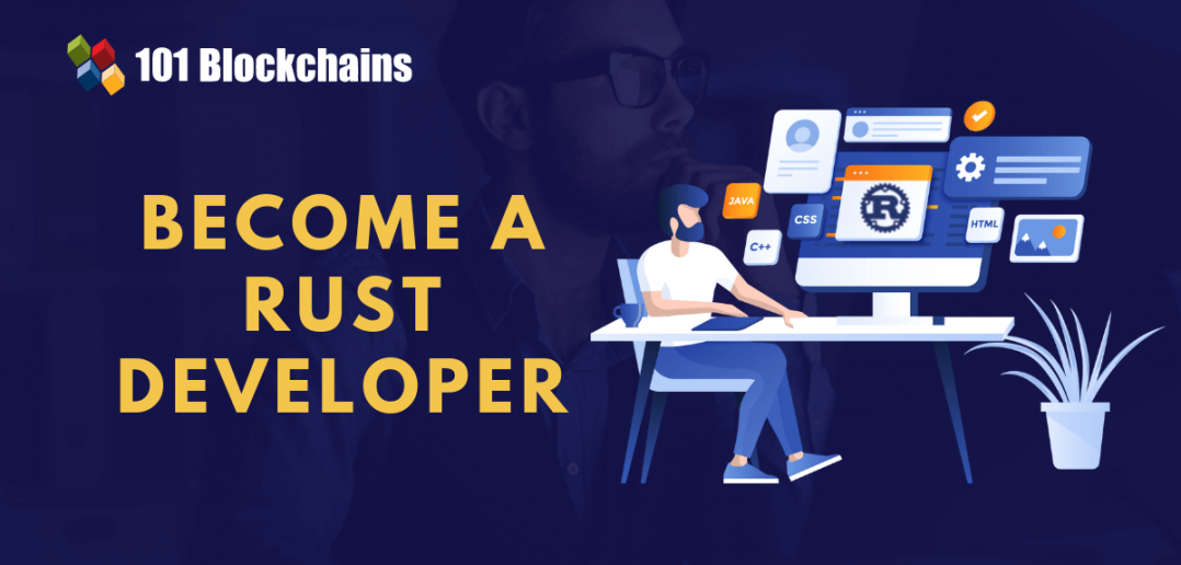 How To Become A Rust Developer? - 101 Blockchains