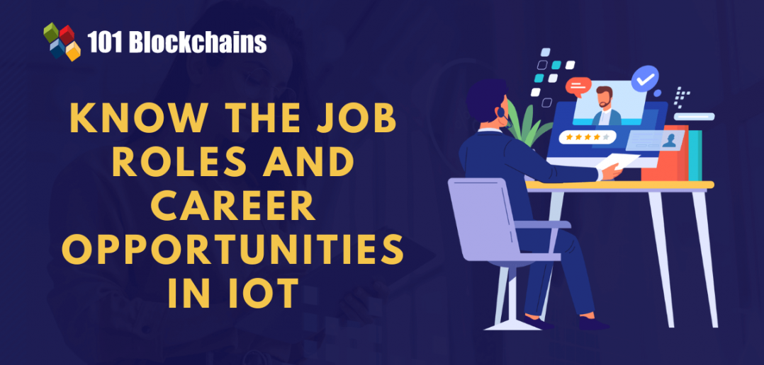 What are the Job Roles And Career Opportunities In IoT?