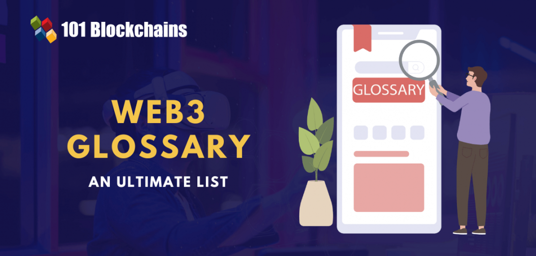 Ultimate Web3 Glossary For Beginners - 101 Blockchains