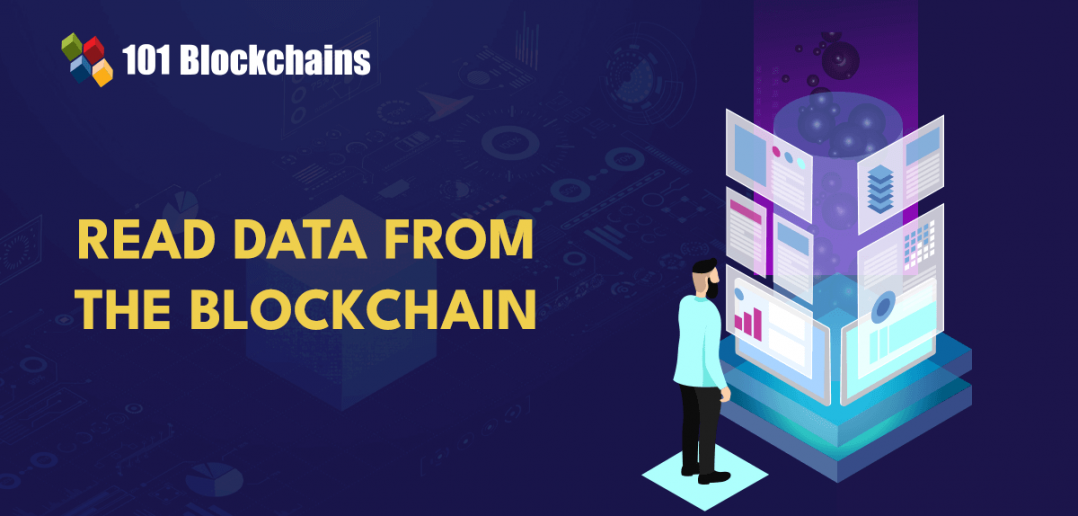 How To Read Data From The Blockchain - 101 Blockchains