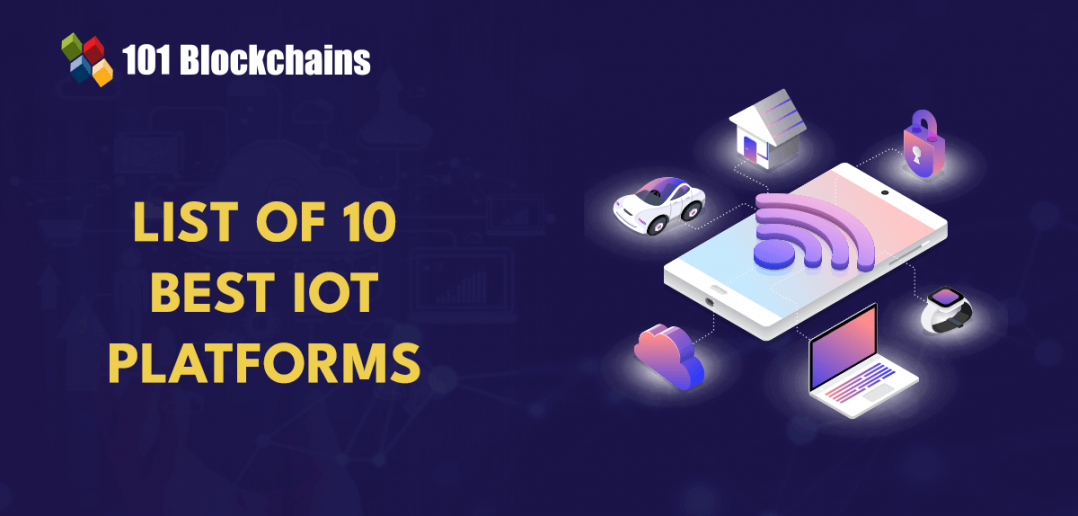 Top 10 IoT Platforms For Your Next Smart Project