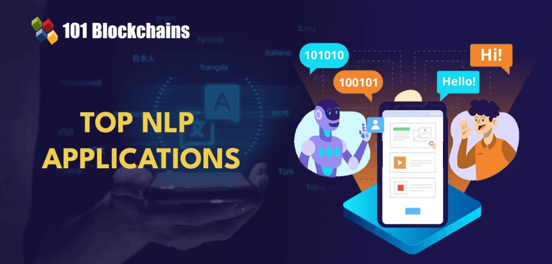 Top 10 Applications of Natural Language Processing (NLP) 101 Blockchains