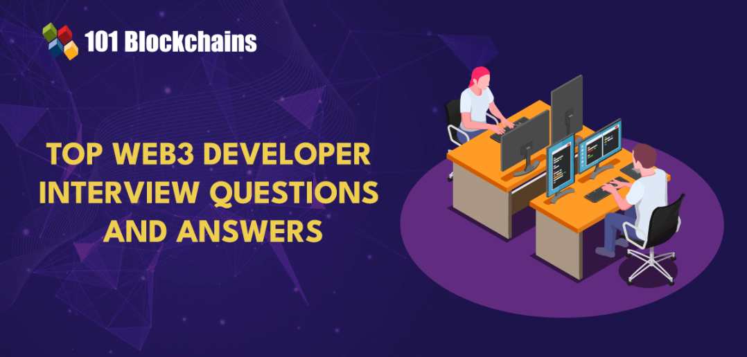 Top 10 Web3 Developer Interview Questions And Answers 101 Blockchains   Top Web3 Developer Interview Questions And Answers 1 1078x516 