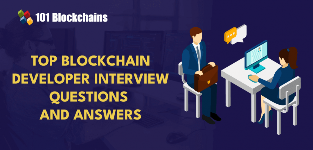 Top 15 Blockchain Developer Interview Questions And Answers 101 Top 15 Blockchain Developer Interview Questions And Answers 101